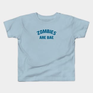 Zombies are BAE Kids T-Shirt